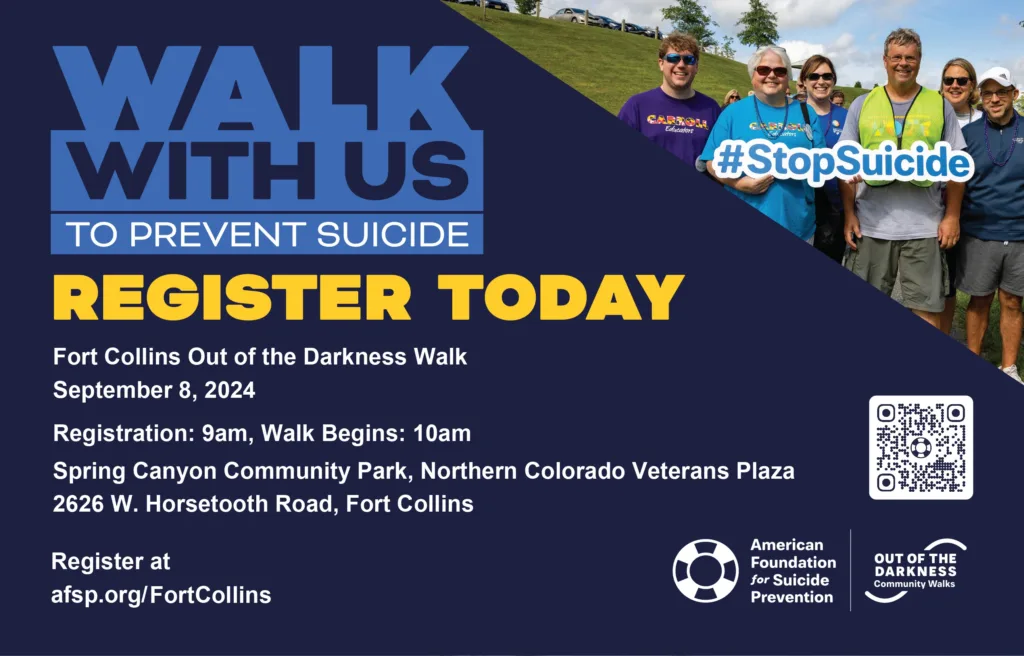 A poster for the Fort Collins Out of the Darkness Walk to prevent suicide. It features the event details and a QR code for more information. The text emphasizes "Walk with us to prevent suicide." Several people are standing together holding a #StopSuicide sign.