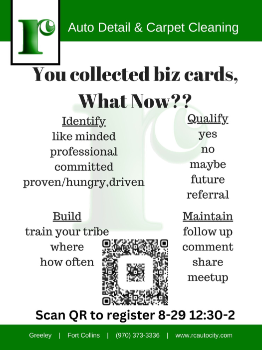 A green and white flyer for R Auto Detail & Carpet Cleaning advertises a business card collection event. It lists steps: Identify, Qualify, Build, and Maintain. Contact info for Greeley and Fort Collins and a QR code for registration are included.