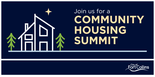 An illustration of a house and trees at night with text "Join us for a Community Housing Summit" and the "City of Fort Collins" logo.