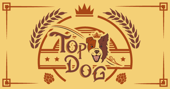 A stylized logo features a happy cartoon dog wearing a crown, centered above the words "Top Dog." The background includes symmetrical wheat stalks and hop cones, with a crown and decorative borders. Colors are primarily gold and brown.