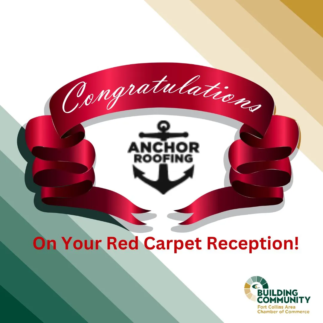 A red banner with the text "Congratulations Anchor Roofing!" is above an anchor logo. Below, it says "On Your Red Carpet Reception!" The Fort Collins Area Chamber of Commerce logo is in the corner.