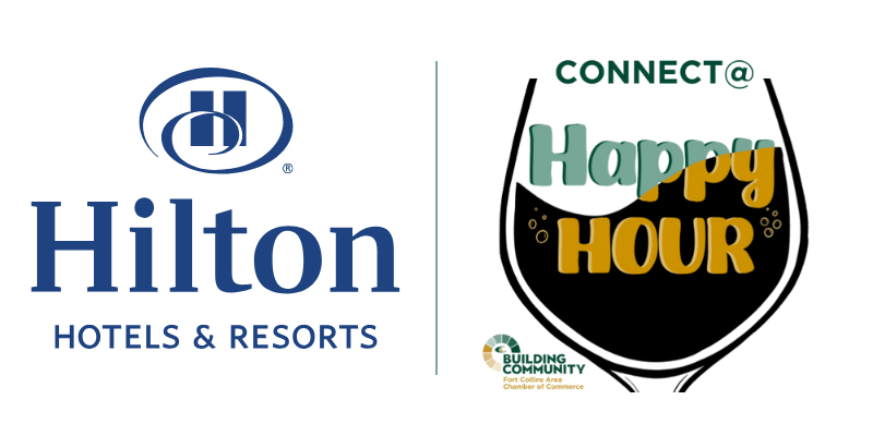 Logo of Hilton Hotels & Resorts on the left and a promotional graphic on the right with the text "Connect @ Happy Hour," alongside a logo for the Fort Collins Area Chamber of Commerce's Building Community initiative.