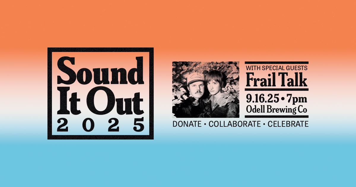 Event poster with a peach-to-blue gradient background. Text reads: "Sound It Out 2025" and "With special guests Frail Talk, 9.16.25, 7pm, Odell Brewing Co. Donate • Collaborate • Celebrate." Includes a photo of two people.
