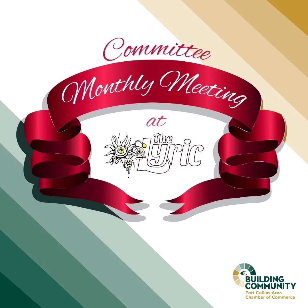 A red ribbon reads "Committee Monthly Meeting at The Lyric" on a colorful background, with a small Fort Collins Area Chamber of Commerce logo at the bottom right.