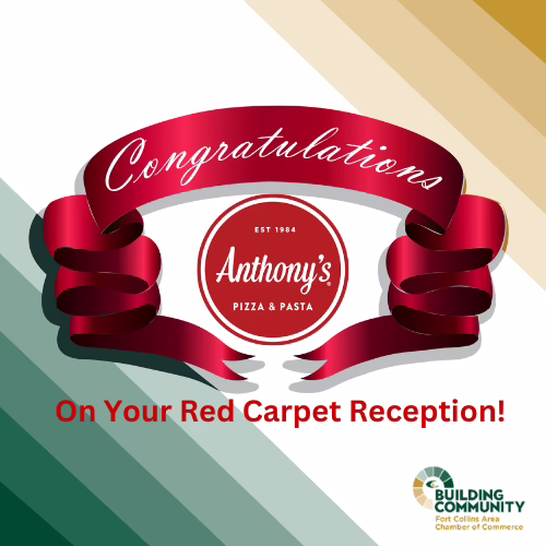 A red ribbon with "Congratulations" surrounds the Anthony’s Pizza & Pasta logo. Below, text reads “On Your Red Carpet Reception!” The Building Community, Fort Collins Area Chamber of Commerce logo is in the corner.