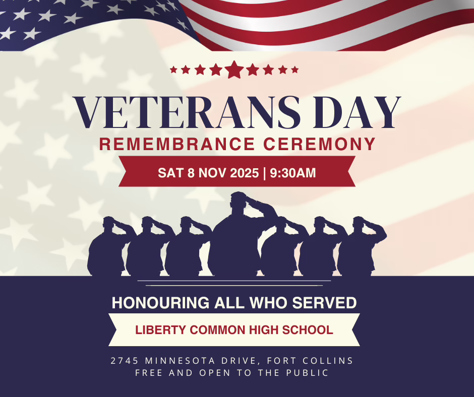 Veterans Day Remembrance Ceremony flyer with silhouettes of saluting soldiers, American flag background, and event details: November 8, 2025, 9:30 AM at Liberty Common High School, Fort Collins. Free and open to public.