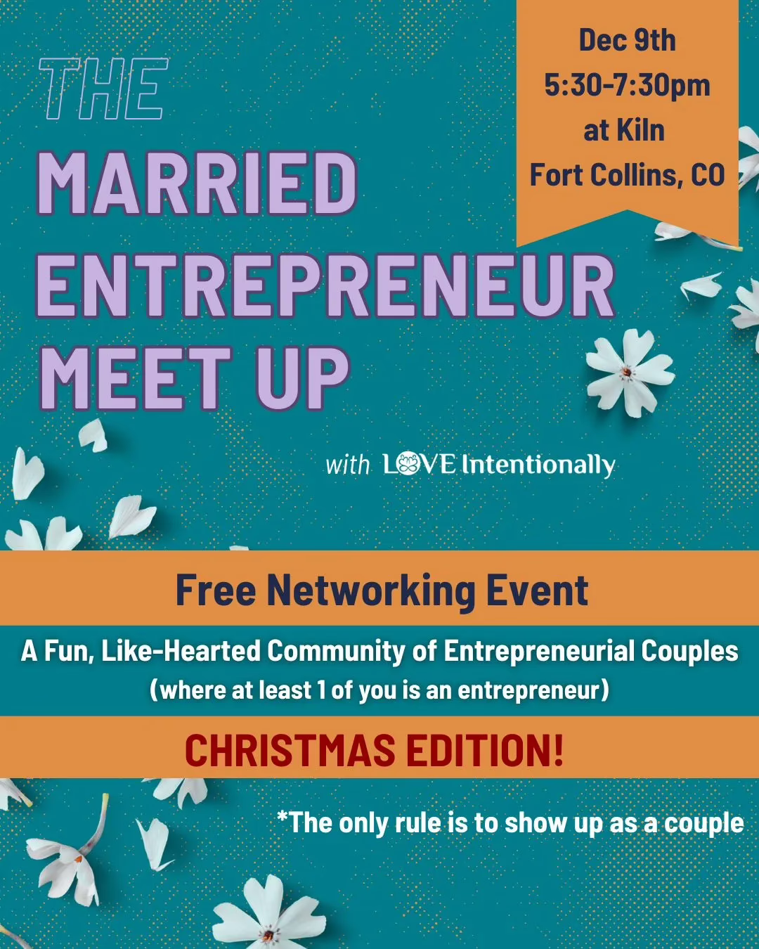Event flyer for "The Married Entrepreneur Meet Up" on Dec 9th, 5:30-7:30pm at Kiln, Fort Collins, CO. Free networking for entrepreneurial couples. Christmas edition, attend as a couple. Blue background with white flowers.