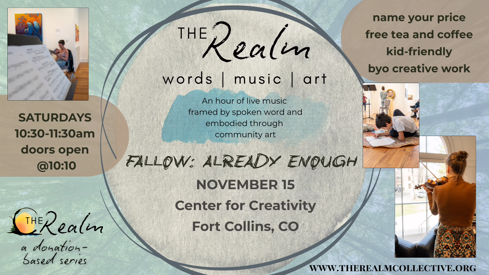 Promotional flyer for "The Realm: Fallow—Already Enough" event featuring words, music, and art on November 15 at the Center for Creativity, Fort Collins, CO. Includes event details, images of art, and a donation-based series logo.