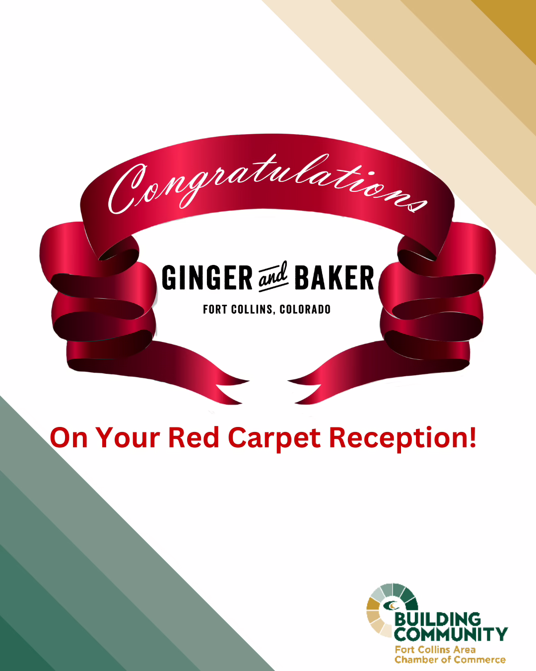 A red ribbon with “Congratulations” above “Ginger and Baker, Fort Collins, Colorado.” Below, red text reads “On your Red Carpet Reception!” Building Community and Chamber of Commerce logos are in the bottom right corner.