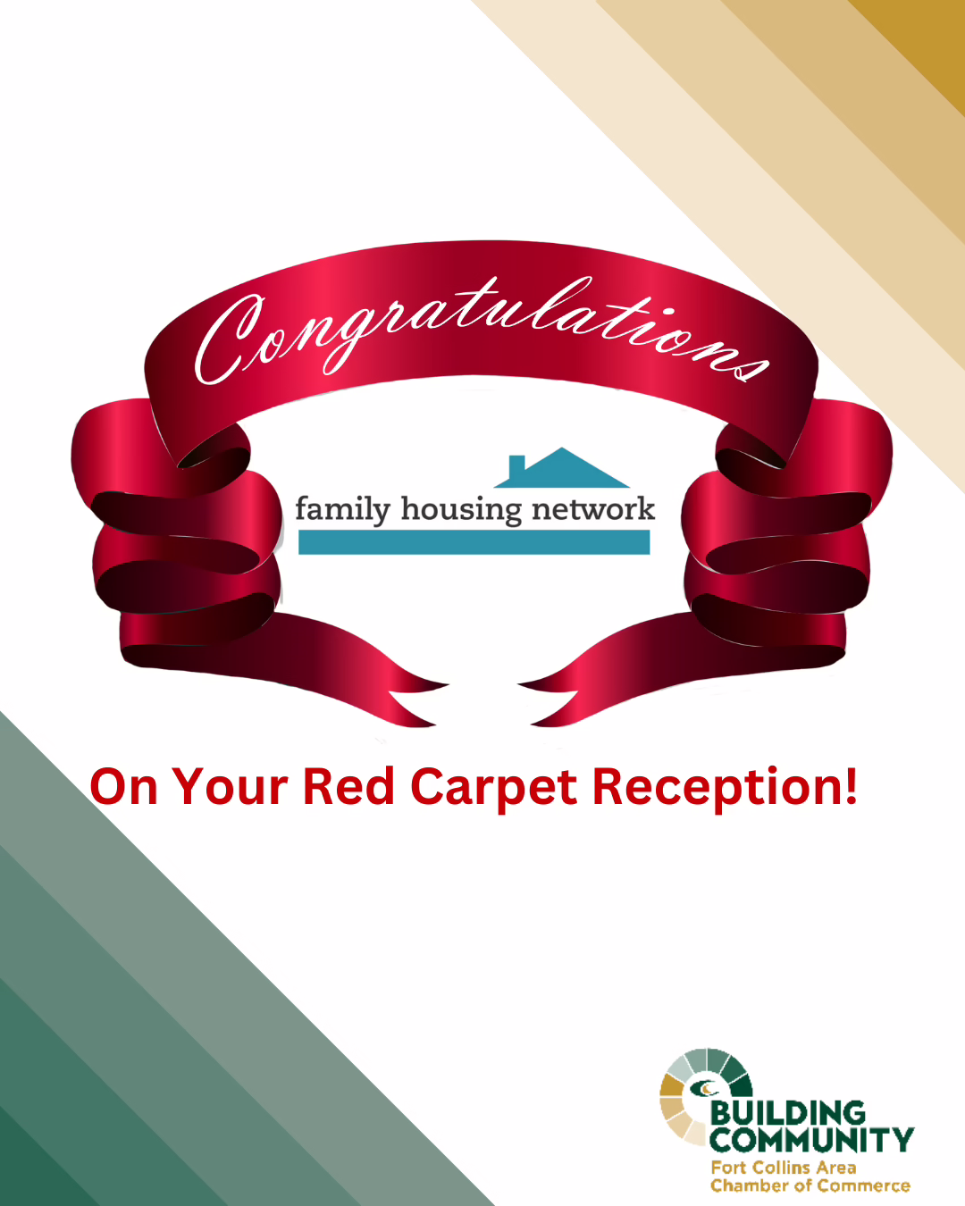 A red ribbon with “Congratulations” above the Family Housing Network logo. Below, text reads “On Your Red Carpet Reception!” In the corner is the Building Community and Fort Collins Area Chamber of Commerce logo.