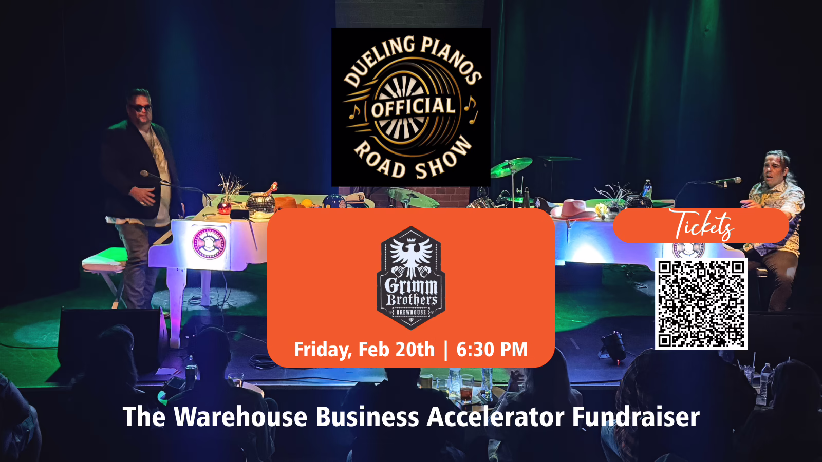 Two musicians perform at pianos on a lit stage with the “Dueling Pianos Official Road Show” logo above them. Event details and a QR code for tickets appear in the center. Text: The Warehouse Business Accelerator Fundraiser.