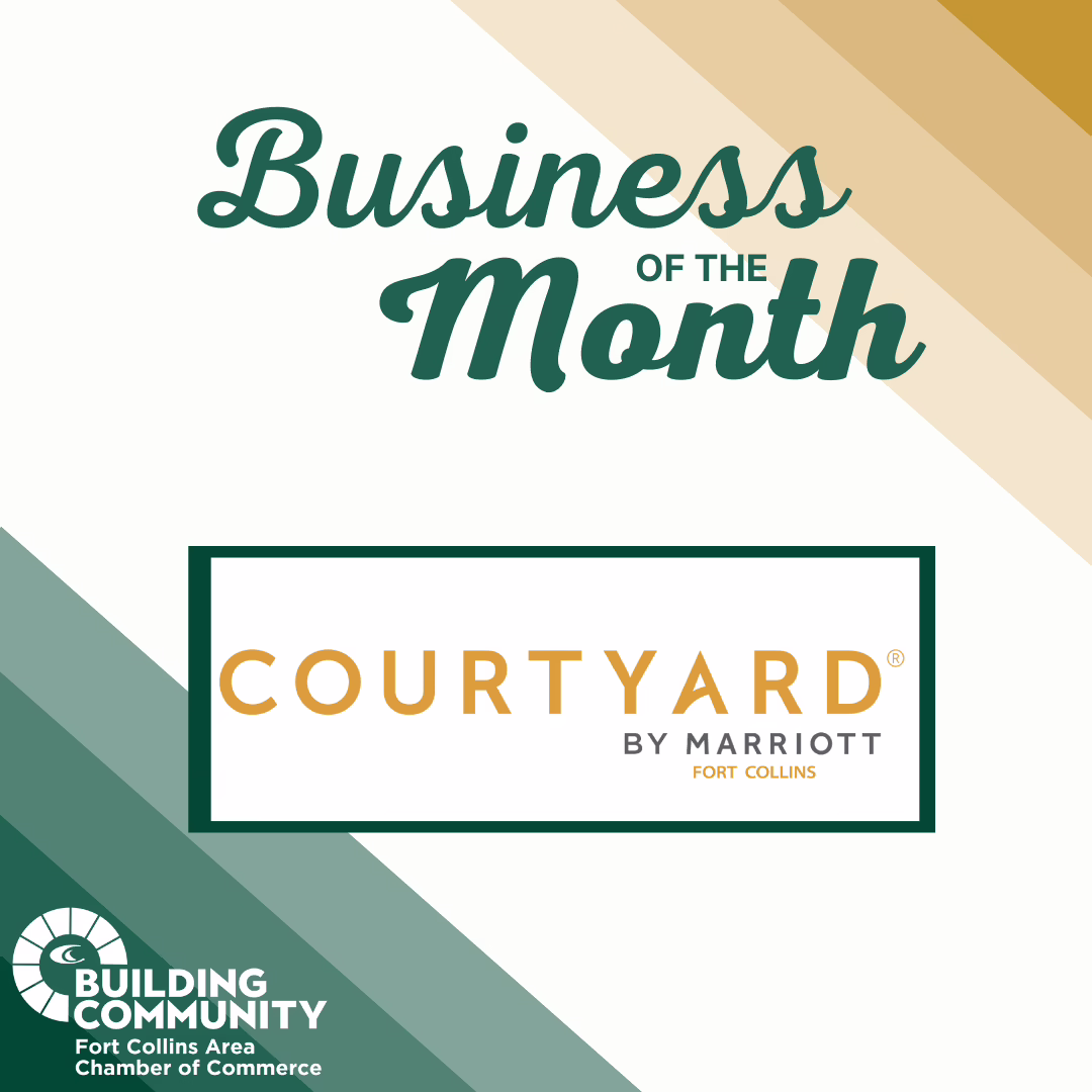 Graphic with diagonal stripes in green, cream, and gold shades. Text reads “Business of the Month.” Below, the Courtyard by Marriott Fort Collins logo appears. Chamber of Commerce and "Building Community" logo is in the corner.
