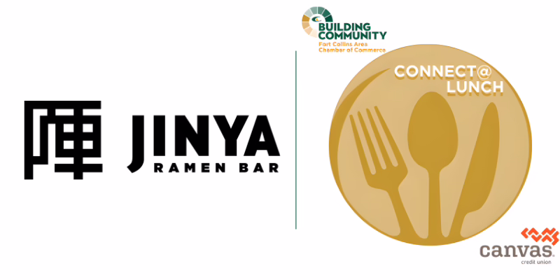 Logo for JINYA Ramen Bar on the left, and a gold circle with fork, knife, spoon, and text “CONNECT@LUNCH” on the right, along with logos for the Fort Collins Chamber and Canvas Credit Union.