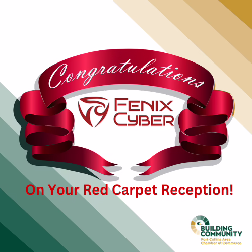 A red ribbon with “Congratulations” and the Fenix Cyber logo is centered on a gradient background. Text below reads, “On Your Red Carpet Reception!” The Fort Collins Area Chamber of Commerce logo is in the bottom right corner.