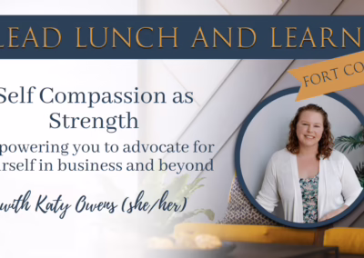 She Goes High Lead Lunch and Learn: Self Compassion as Strength