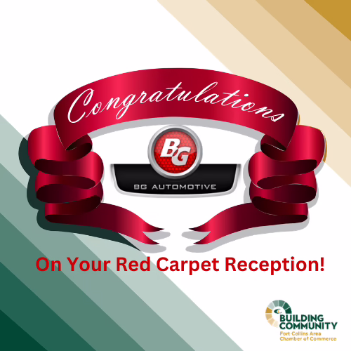 A red ribbon with "Congratulations" above the BG Automotive logo. Below, text reads "On Your Red Carpet Reception!" The Building Community Fort Collins Area Chamber of Commerce logo is in the bottom right corner.