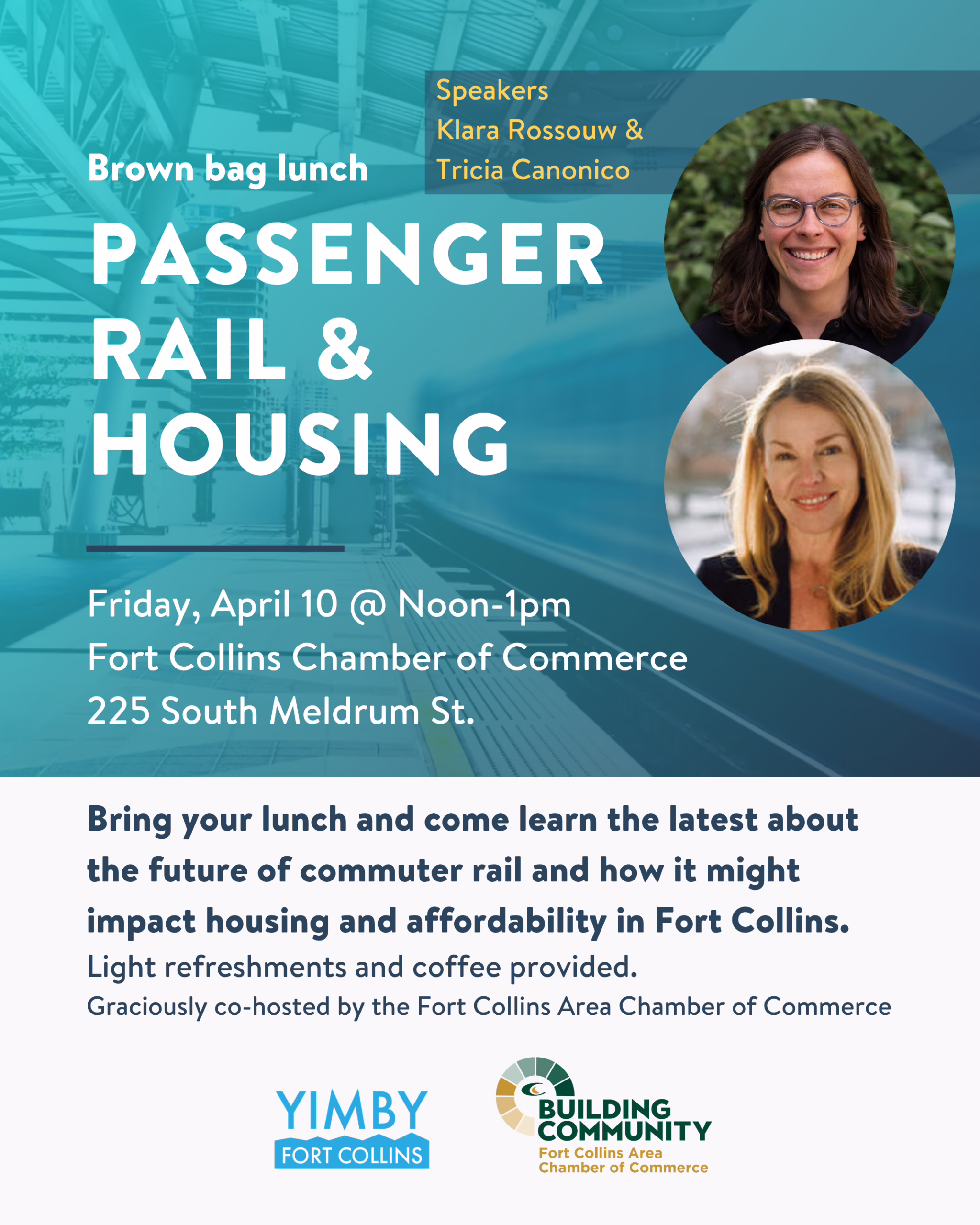 Flyer for a brown bag lunch event on “Passenger Rail & Housing” with speakers Klara Rossouw and Tricia Canonico. Scheduled for Friday, April 10, noon–1pm at Fort Collins Chamber of Commerce. Logos and speaker photos included.