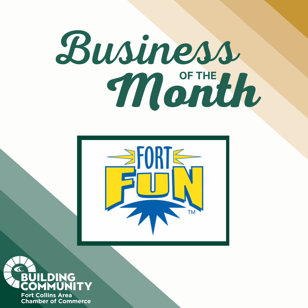 Business of the Month" is written above a logo for Fort Fun, with the Fort Collins Area Chamber of Commerce Building Community logo in the corner. The background features diagonal tan, green, and white stripes.