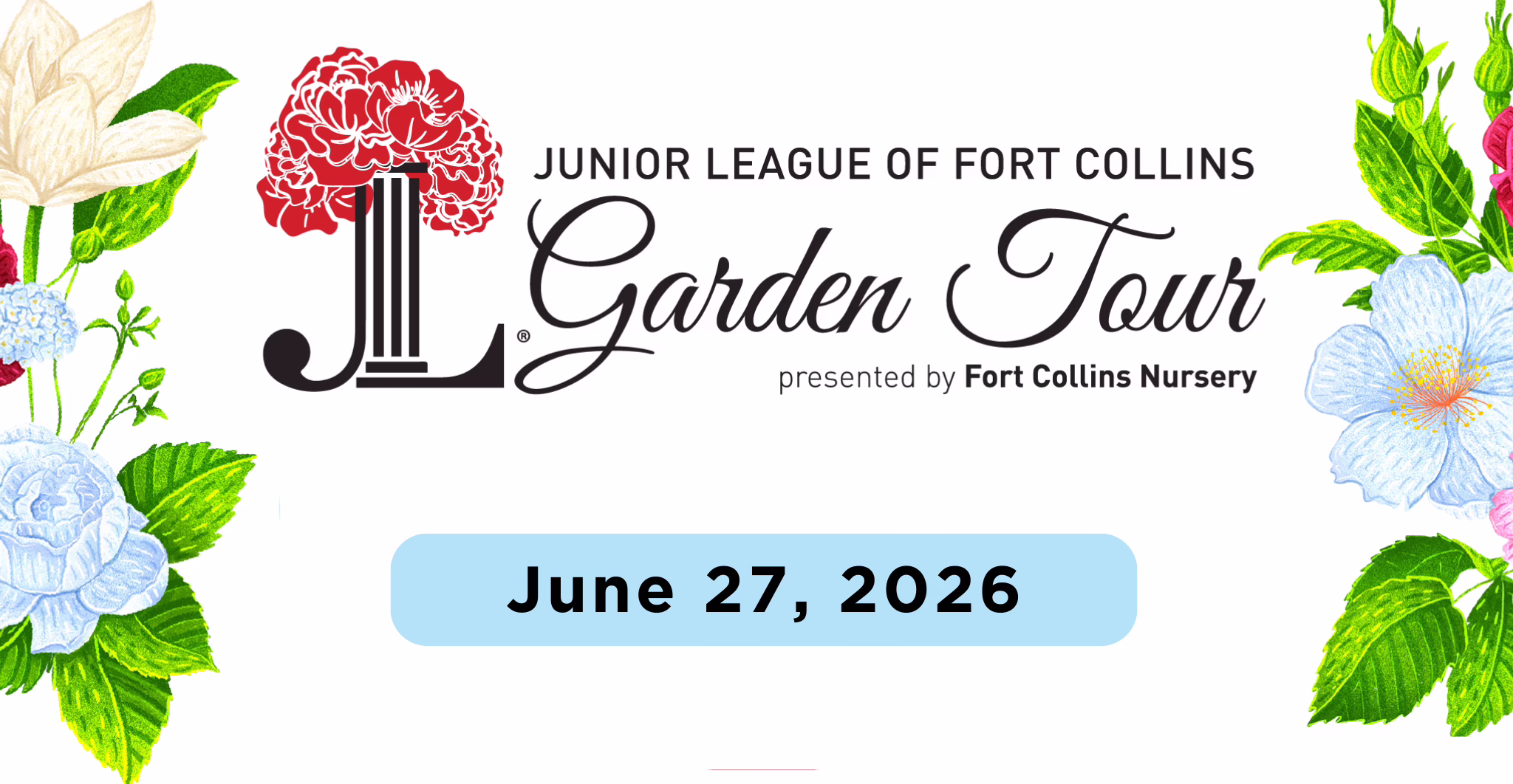 Logo for the Junior League of Fort Collins Garden Tour, presented by Fort Collins Nursery, with illustrated flowers and "June 27, 2026" highlighted on a blue background.