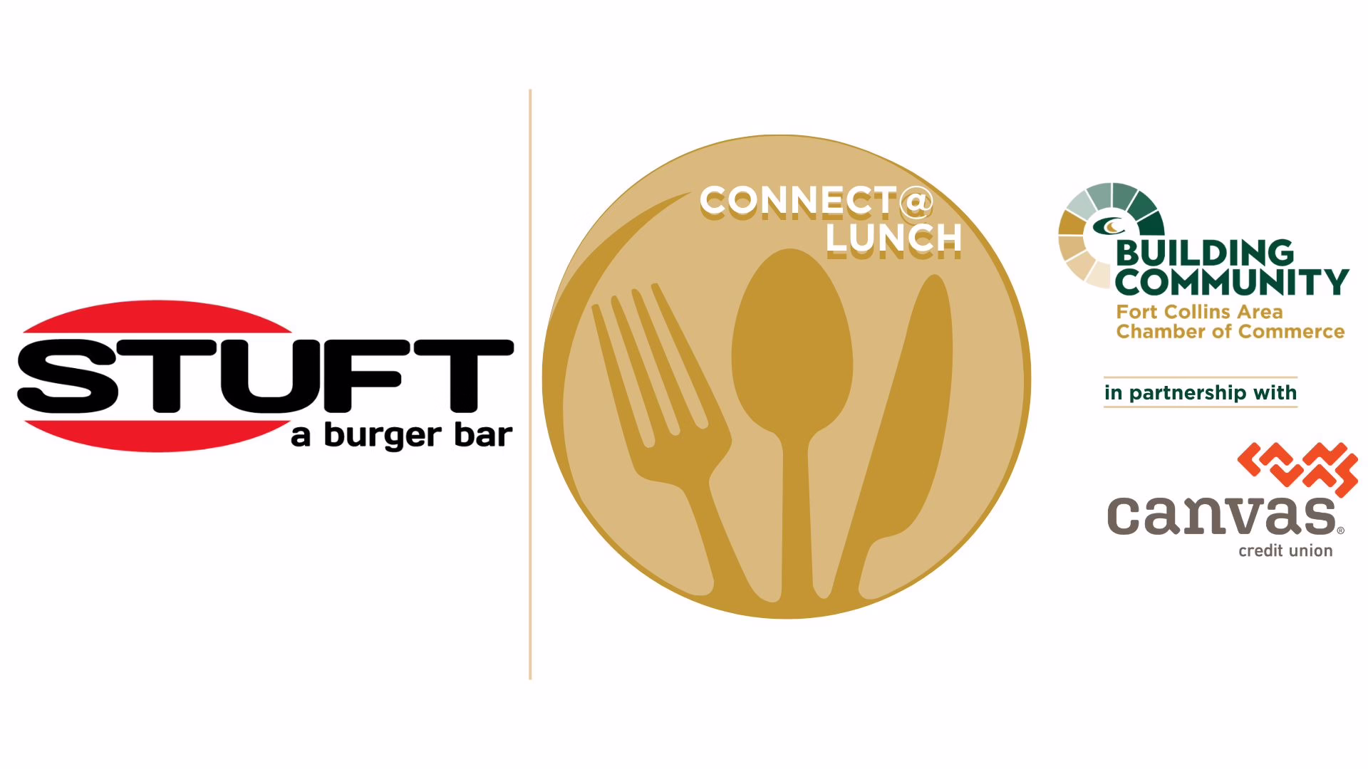 Logos for Stuft a burger bar, Building Community (Fort Collins Area Chamber of Commerce), Canvas Credit Union, and Connect@Lunch with a gold circle featuring a fork, knife, and spoon.