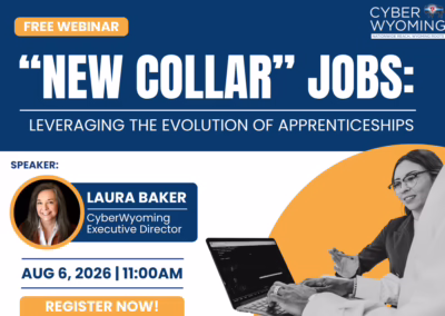 CyberWyoming “New Collar” Jobs: Webinar on Leveraging the Evolution of Apprenticeships