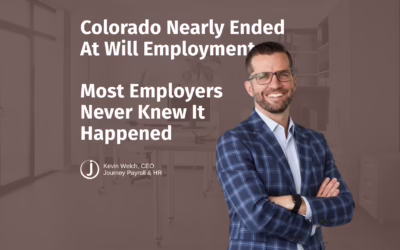 Colorado Nearly Ended At Will Employment, and Most Employers Never Knew It Happened.