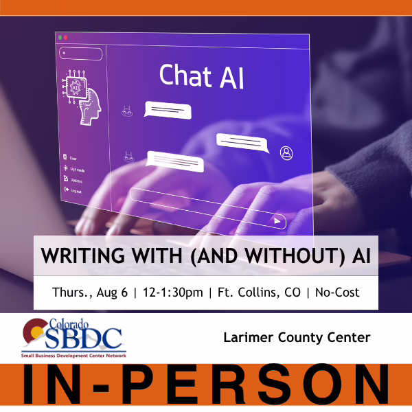 A promotional flyer for a Colorado SBDC in-person event titled “Writing With (And Without) AI,” featuring a digital interface and event details for Aug 6 in Ft. Collins, CO.