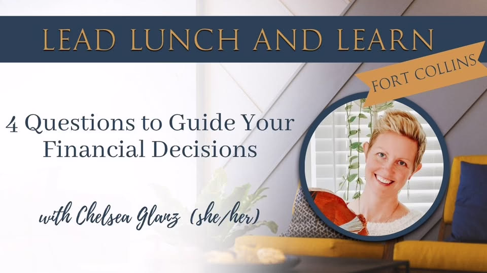 Event banner reads “LEAD LUNCH AND LEARN FORT COLLINS: 4 Questions to Guide Your Financial Decisions with Chelsea Glanz (she/her).” Features a smiling woman with short blonde hair in a circular frame.