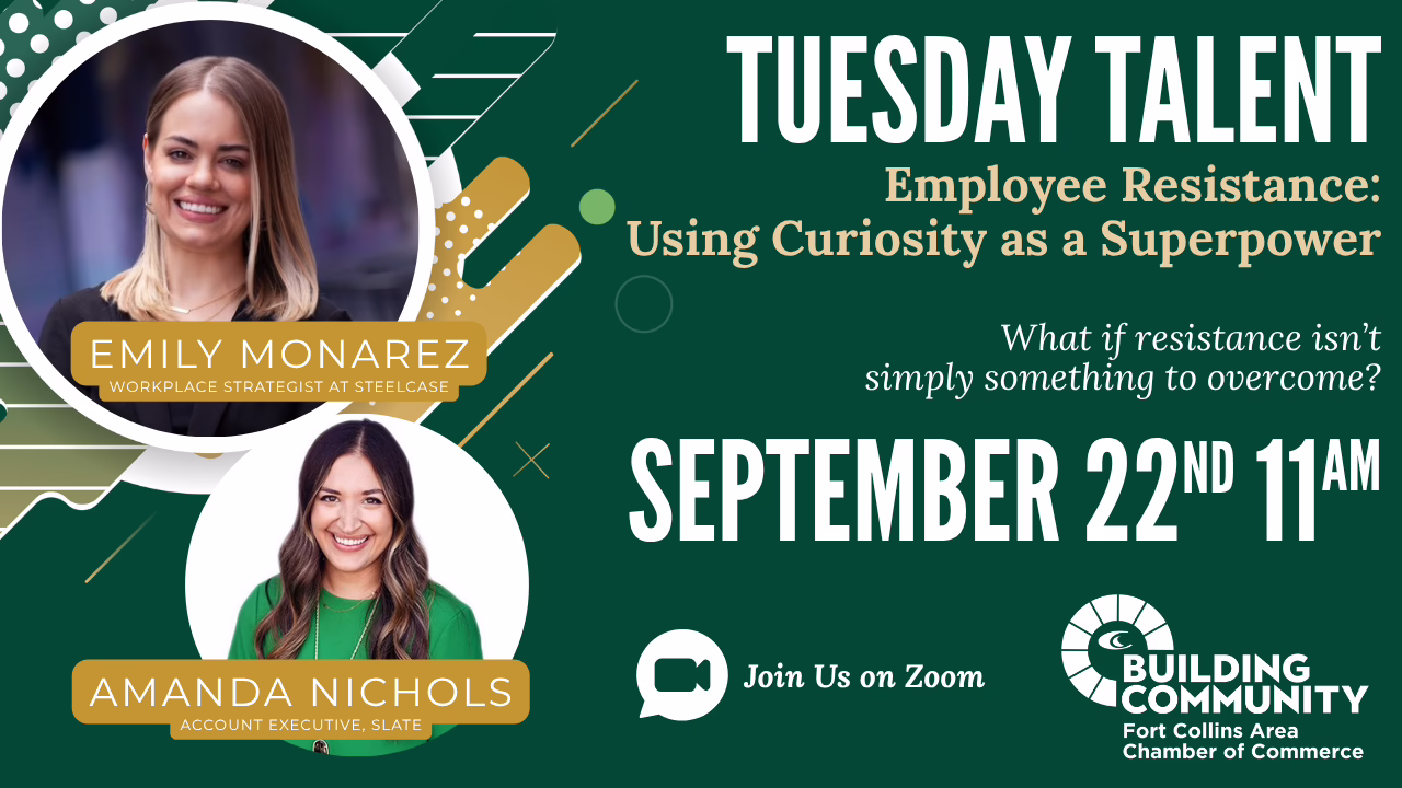 Two women are pictured with text about a webinar called “Tuesday Talent,” discussing employee resistance and curiosity. Event is on September 22 at 11 AM, hosted by Fort Collins Chamber, featuring Emily Monarez and Amanda Nichols.