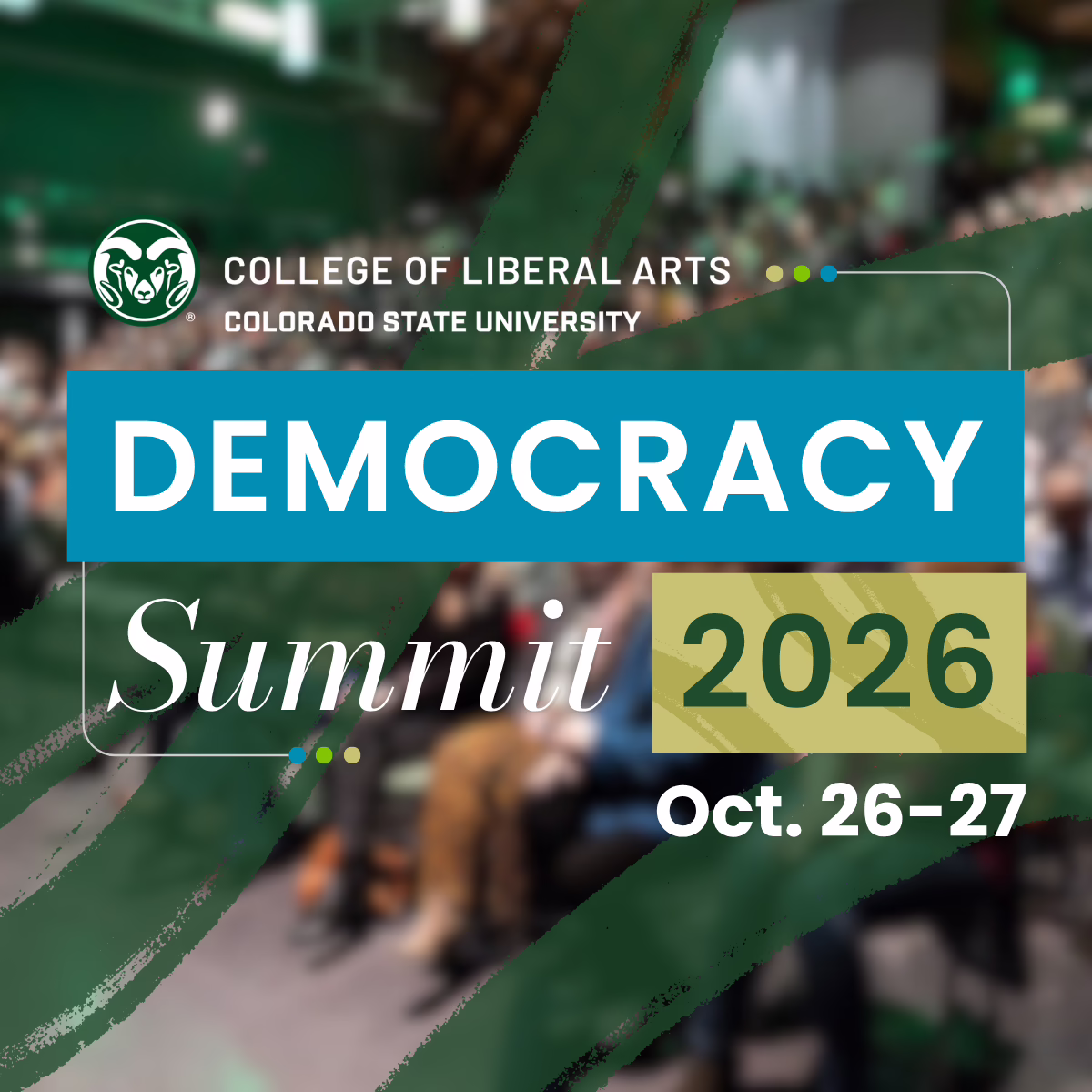 Graphic for the Colorado State University College of Liberal Arts Democracy Summit 2026, held October 26–27.